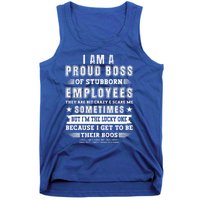 I Am A Proud Boss Of Stubborn Employees They Are Bit Crazy Great Gift Tank Top