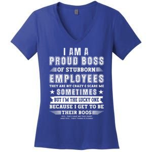 I Am A Proud Boss Of Stubborn Employees They Are Bit Crazy Great Gift Women's V-Neck T-Shirt