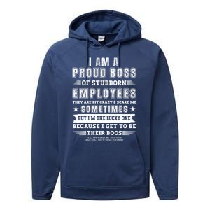 I Am A Proud Boss Of Stubborn Employees They Are Bit Crazy Great Gift Performance Fleece Hoodie