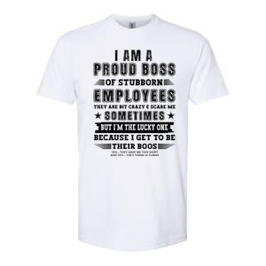 I Am A Proud Boss Of Stubborn Employees They Are Bit Crazy Great Gift Softstyle CVC T-Shirt