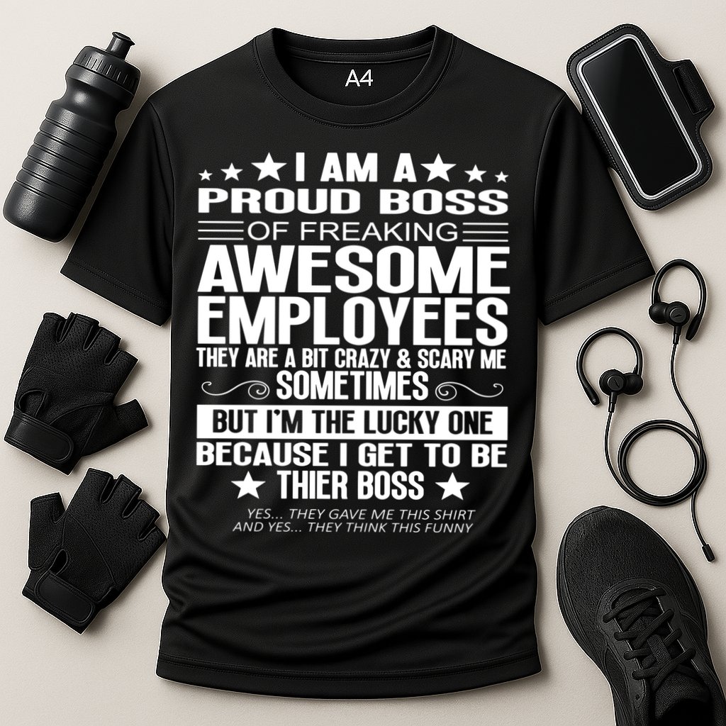 I Am A Proud Boss Of Freaking Awesome Employees Funny Boss Gift Cooling Performance Crew T-Shirt