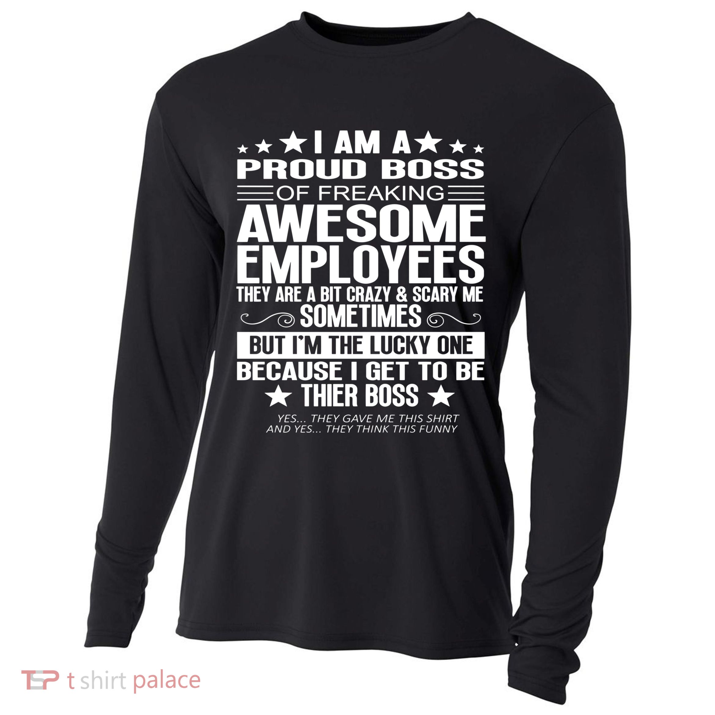 I Am A Proud Boss Of Freaking Awesome Employees Funny Boss Gift Cooling Performance Long Sleeve Crew