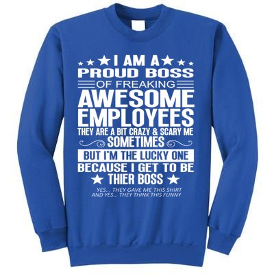 I Am A Proud Boss Of Freaking Awesome Employees Funny Boss Gift Sweatshirt