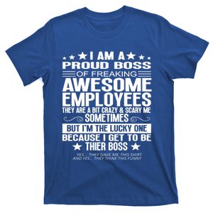 I Am A Proud Boss Of Freaking Awesome Employees Funny Boss Gift T-Shirt