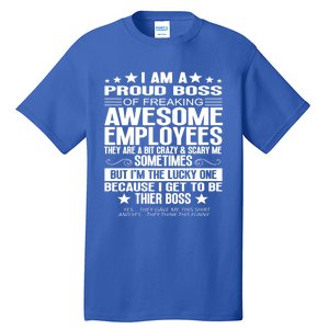 I Am A Proud Boss Of Freaking Awesome Employees Funny Boss Gift Tall T-Shirt