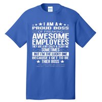 I Am A Proud Boss Of Freaking Awesome Employees Funny Boss Gift Tall T-Shirt