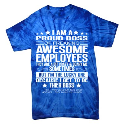 I Am A Proud Boss Of Freaking Awesome Employees Funny Boss Gift Tie-Dye T-Shirt