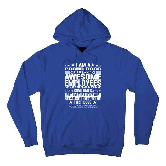 I Am A Proud Boss Of Freaking Awesome Employees Funny Boss Gift Tall Hoodie