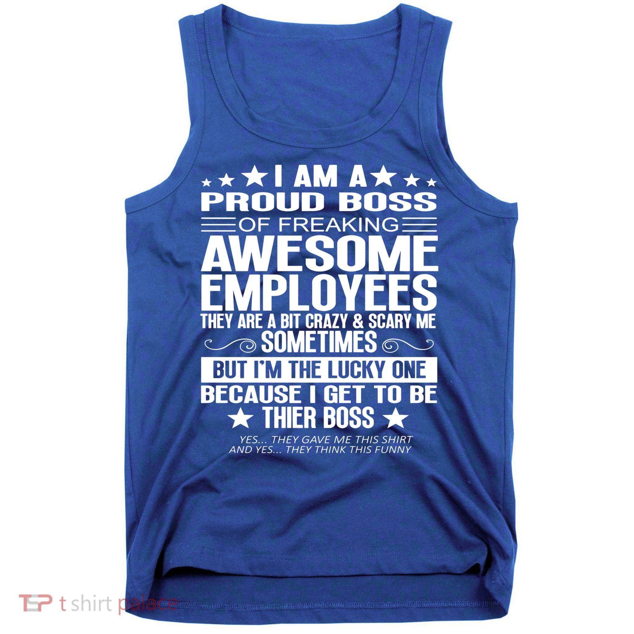 I Am A Proud Boss Of Freaking Awesome Employees Funny Boss Gift Tank Top