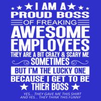 I Am A Proud Boss Of Freaking Awesome Employees Funny Boss Gift Toddler T-Shirt