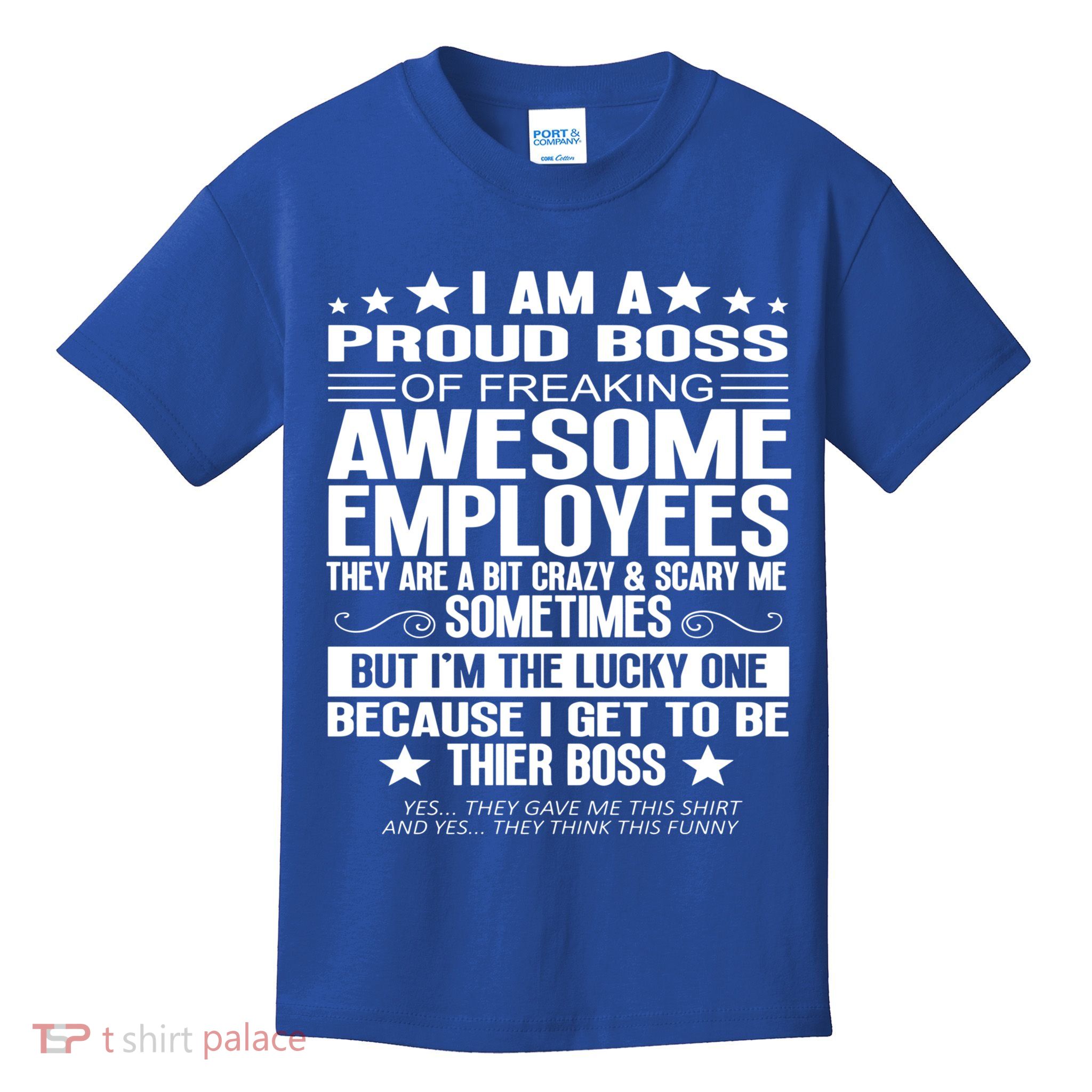 I Am A Proud Boss Of Freaking Awesome Employees Funny Boss Gift Kids T-Shirt