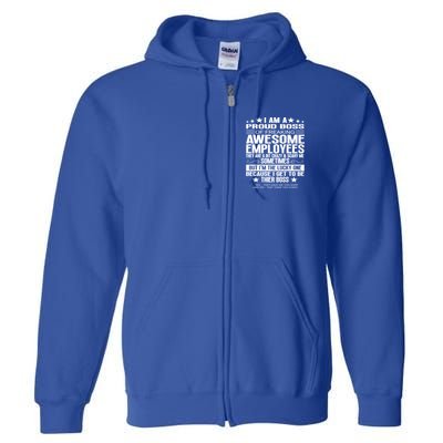 I Am A Proud Boss Of Freaking Awesome Employees Funny Boss Gift Full Zip Hoodie