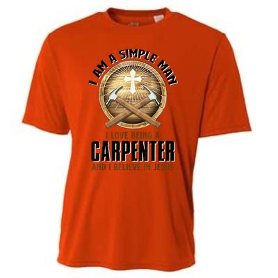 I Am A Simple Man I Love Being A Carpenter Believe In Jesus Cooling Performance Crew T-Shirt