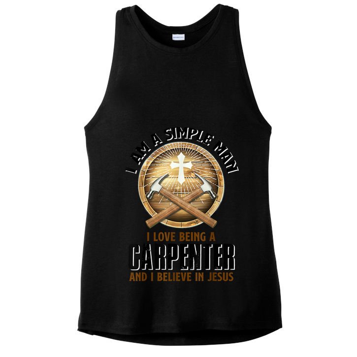 I Am A Simple Man I Love Being A Carpenter Believe In Jesus Ladies PosiCharge Tri-Blend Wicking Tank