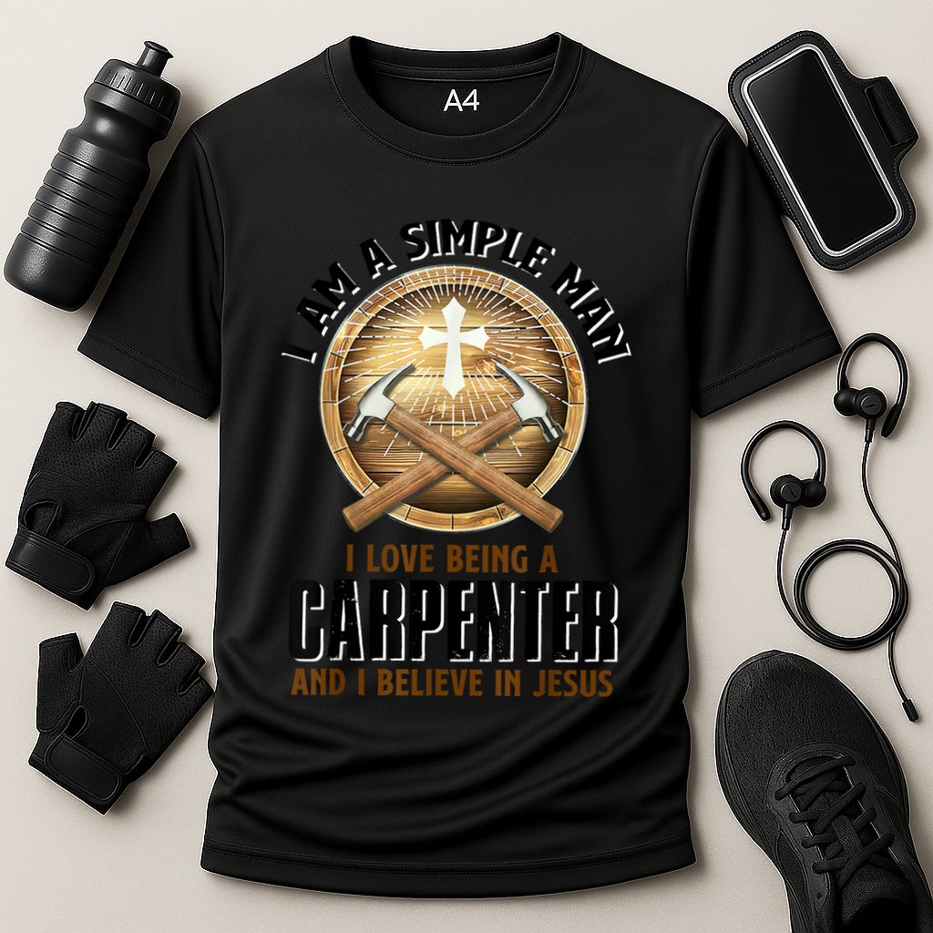 I Am A Simple Man I Love Being A Carpenter Believe In Jesus Performance Shirt