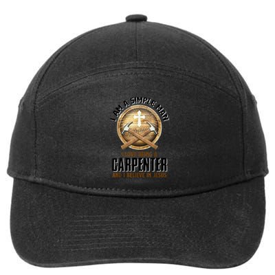 I Am A Simple Man I Love Being A Carpenter Believe In Jesus 7-Panel Snapback Hat
