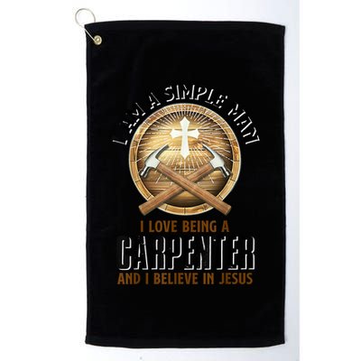 I Am A Simple Man I Love Being A Carpenter Believe In Jesus Golf Towel
