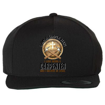 I Am A Simple Man I Love Being A Carpenter Believe In Jesus Wool Snapback Cap