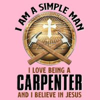 I Am A Simple Man I Love Being A Carpenter Believe In Jesus Cooling Performance Long Sleeve Crew