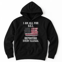 I Am All For Dei Deporting Every Illegal Hoodie