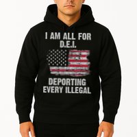 I Am All For Dei Deporting Every Illegal Hoodie