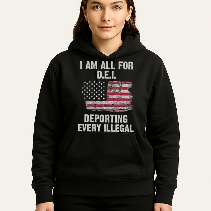 I Am All For Dei Deporting Every Illegal Hoodie