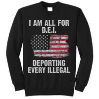 I Am All For Dei Deporting Every Illegal Sweatshirt