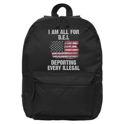 I Am All For Dei Deporting Every Illegal 16 in Basic Backpack