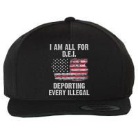 I Am All For Dei Deporting Every Illegal Wool Snapback Cap