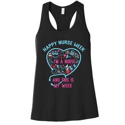 I Am A Nurse This Is My Week Happy Nurse Week May 6 12 Women's Racerback Tank