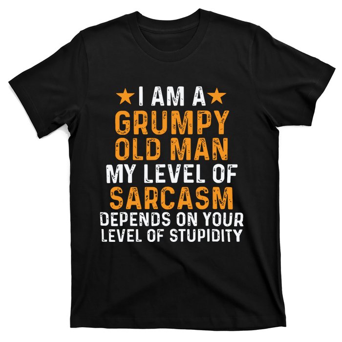 I Am A Grumpy Old Man My Level Of Sarcasm T-Shirt