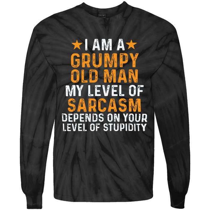 I Am A Grumpy Old Man My Level Of Sarcasm Tie-Dye Long Sleeve Shirt