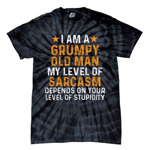 I Am A Grumpy Old Man My Level Of Sarcasm Tie-Dye T-Shirt