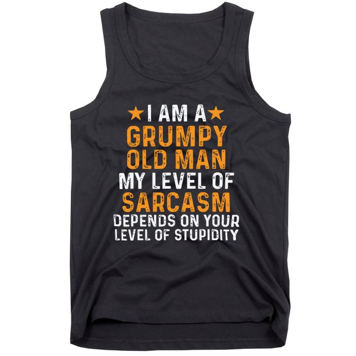 I Am A Grumpy Old Man My Level Of Sarcasm Tank Top