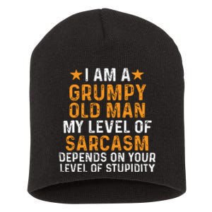 I Am A Grumpy Old Man My Level Of Sarcasm Short Acrylic Beanie