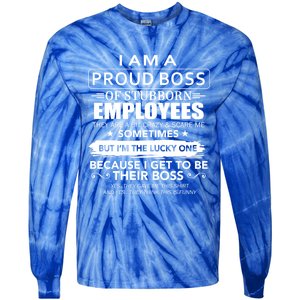 I Am A Proud Boss Of Stubborn Employees They Are Bit Crazy Gift Tie-Dye Long Sleeve Shirt