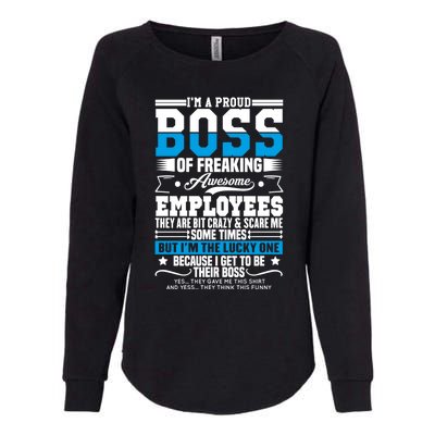 I Am A Proud Boss Of Freaking Awesome Employees Boss Meaningful Gift Womens California Wash Sweatshirt