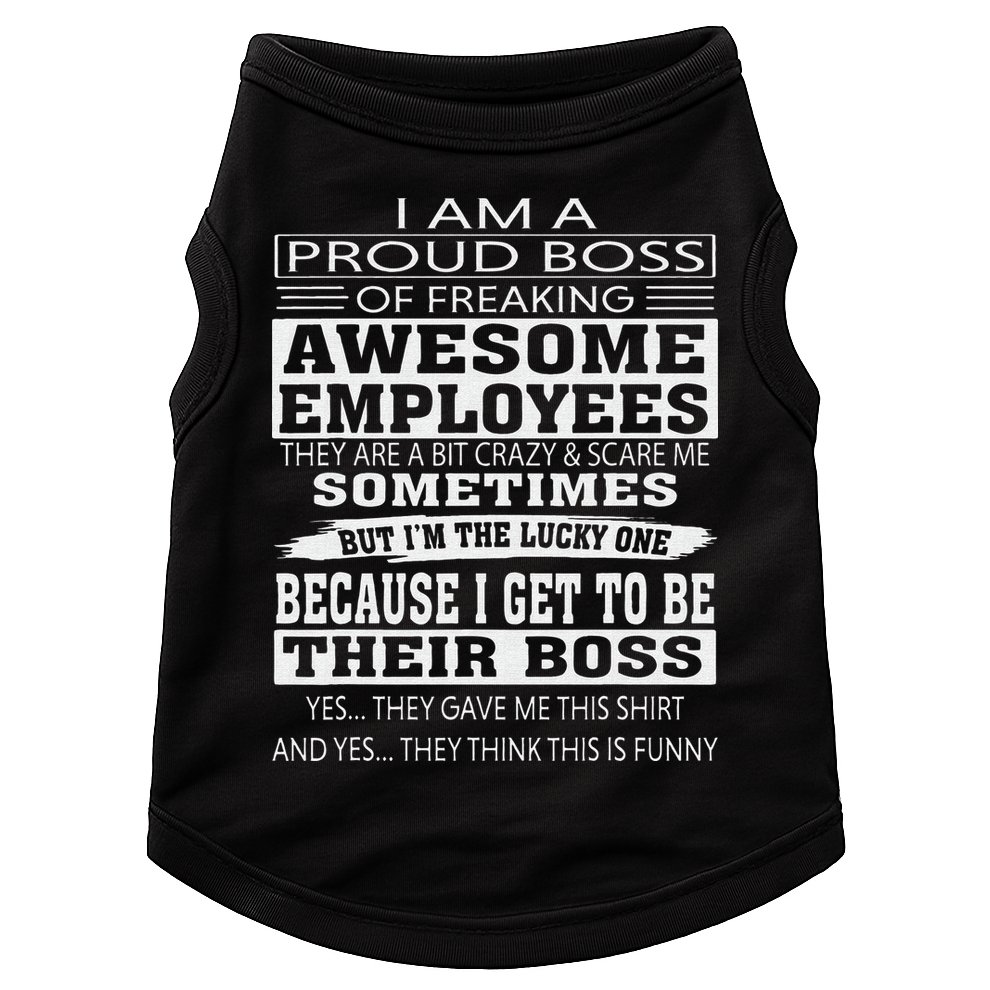 I Am A Proud Boss Of Freaking Awesome Employees Doggie Tank