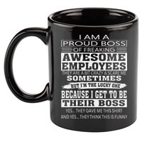 I Am A Proud Boss Of Freaking Awesome Employees 11oz C Handle Ceramic Mug