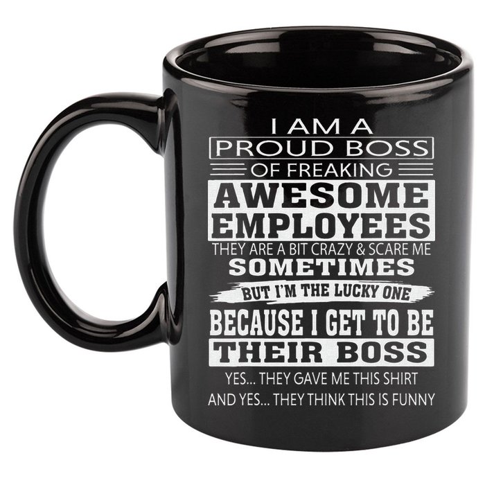 I Am A Proud Boss Of Freaking Awesome Employees 11oz C Handle Ceramic Mug