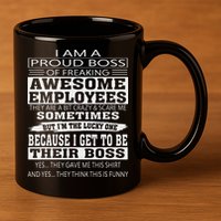 I Am A Proud Boss Of Freaking Awesome Employees 11oz C Handle Ceramic Mug