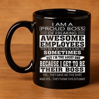 I Am A Proud Boss Of Freaking Awesome Employees 11oz C Handle Ceramic Mug