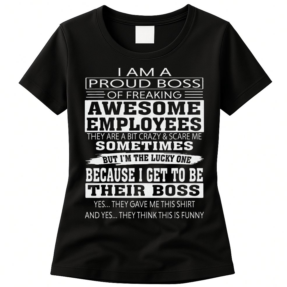 I Am A Proud Boss Of Freaking Awesome Employees Womens T-Shirt