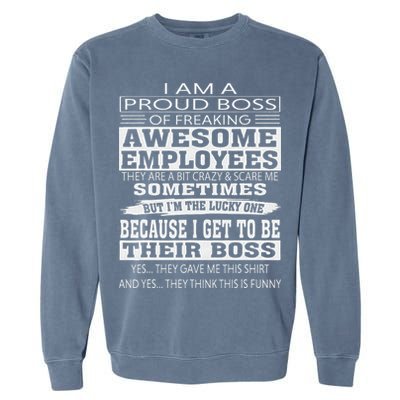 I Am A Proud Boss Of Freaking Awesome Employees Garment-Dyed Sweatshirt