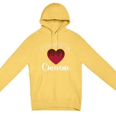 It's All About The Chocolate Funny Valentine's Heart Shape Gift Premium Pullover Hoodie