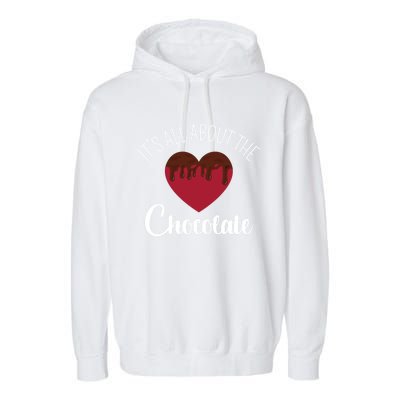 It's All About The Chocolate Funny Valentine's Heart Shape Gift Garment-Dyed Fleece Hoodie