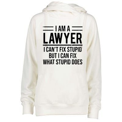 I Am A Lawyer I Cant Fix Stupid Funny Attorney Womens Funnel Neck Pullover Hood