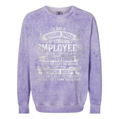 I Am A Proud Boss Of Stubborn Employees They Are Bit Crazy Gift Colorblast Crewneck Sweatshirt