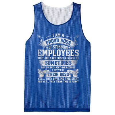 I Am A Proud Boss Of Stubborn Employees They Are Bit Crazy Gift Mesh Reversible Basketball Jersey Tank