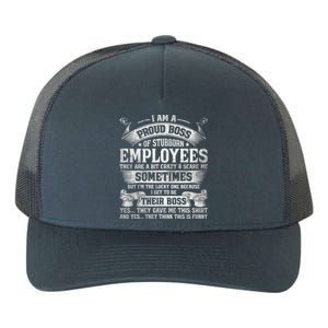 I Am A Proud Boss Of Stubborn Employees They Are Bit Crazy Gift Yupoong Adult 5-Panel Trucker Hat